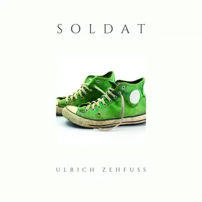 Cover der neuen Single "Soldat" von Ulrich Zehfuß.